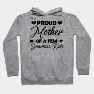 proud mother of a few smartass kids Hoodie